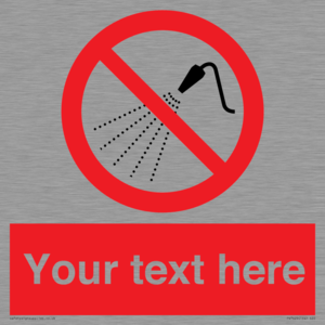 Custom prohibition Do not spray with water